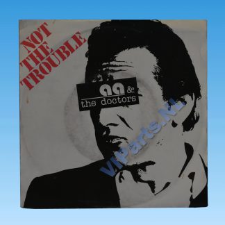 AA & THE DOCTORS - Not The Trouble (7" Vinyl Single)